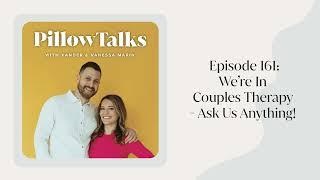 EPISODE 161: We’re In Couples Therapy - Ask Us Anything!