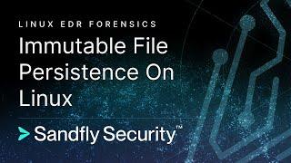 Immutable File Attack Persistence on Linux