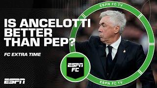 Is Ancelotti a better coach than Pep?  Start, bench or Sell + best club cup  | ESPN FC Extra Time