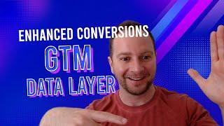Enhanced Conversions - Google Tag Manager (using the DataLayer) - Google Ads