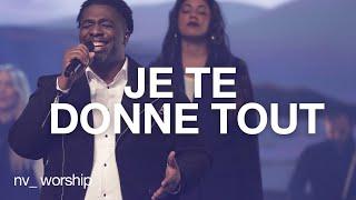 Je te donne tout  | NV Worship