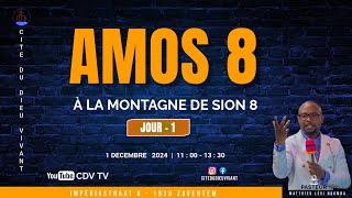 Amos 8, à la montagne de Sion : Qu'êtes-vous allés voir?  | Jour 1 : culte du 01 décembre 2024