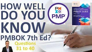 PMP Q&A - How Well Do You Know PMBOK 7th Ed? (Qs 31 to 40)