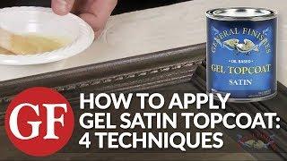 How to Apply Gel Satin Topcoat | 4 Techniques | General Finishes