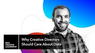 Why Creative Directors Should Care About Data