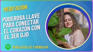 Poderosa llave para conectar el corazón con el 3er ojo | Marcela Reyes Sanando