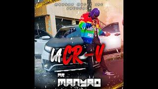 Mr Manyao - La Cr-v Video Oficial #TEAMCR-V