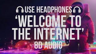 Bo Burnham - Welcome to the Internet (From "Inside" Album) (8D AUDIO)