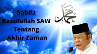 Sabda Rasulullah SAW Tentang Akhir Zaman || KH. Zainuddin MZ