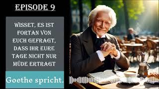 Meistere Deinen Tag in jedem Moment (GOETHE SPRICHT. E9)