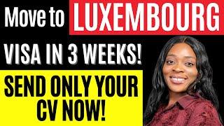 URGENT! FREE Luxembourg Work Visa | Relocate in 3 WEEKS! No IELTS