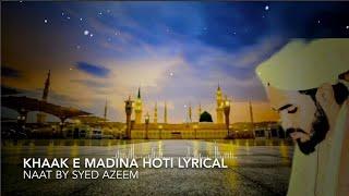 KHAAK E MADINA HOTI | NEW LYRICAL NAAT 2021 | Syed Azeem Bangalore