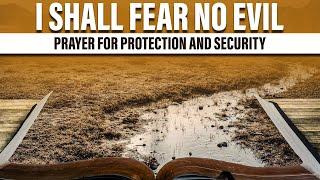 NO WEAPON FORMED AGAINST YOU SHALL PROSPER | DECLARE THIS PRAYER FOR PROTECTION