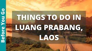 Luang Prabang Laos Travel Guide: 12 Best Things to Do in Luang Prabang