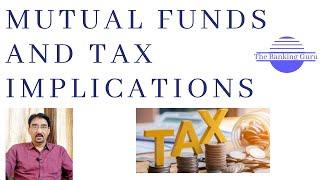 Mutual Funds and Tax implications || The Banking Guru