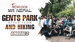 Newlook Mr Nepal 2023 | Episode 2 | Hiking | Gents Park Style Icon | Mister Nepal