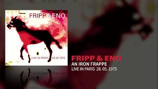 Fripp & Eno - An Iron Frappe (Live In Paris 28.05.1975)