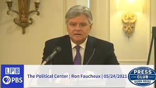 Political Center | Ron Faucheux | 05/24/2021 | Press Club