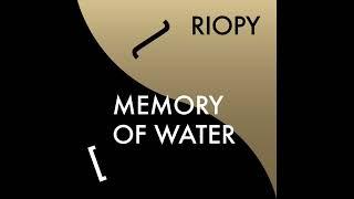 RIOPY - Memory of Water [Official audio]