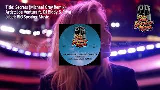 Joe Ventura ft. DJ Biddy & Priya - "Secrets" (Michael Gray Remix) - BIG Speaker Music
