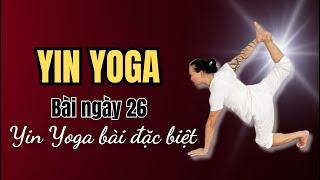 Yin Yoga Trị Liệu/ CHUỖI BÀI ĐẶC BIỆT/Bài 26/Đặng Kim Toàn