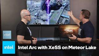 XeSS Demo Shows Higher FPS for Meteor Lake Laptops with Intel Arc | Talking Tech | Intel Technology