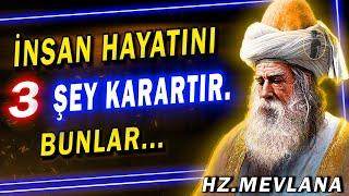 Mevlana Celaleddin Rumi'nin akıl dolu öğütleri hayatınıza yön verecek / Mevlana ''dan anlamlı sözler