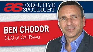 Executive Spotlight with Ben Chodor of CallRevu