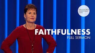Faithfulness-FULL SERMON | Joyce Meyer