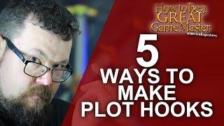 5 Ways to Make Plot Hooks - Game Master Tips - GM Tips