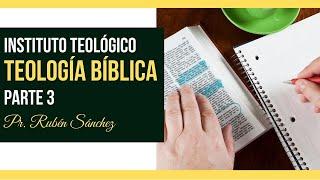 Teología Bíblica - Parte 3 - Escuela Teológica ITFC