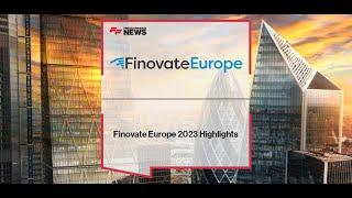 FF News at Finovate Europe 2023 - Exclusive Highlight Reel