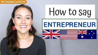 How to Pronounce ENTREPRENEUR in French and English (British, American & Australian Pronunciation)