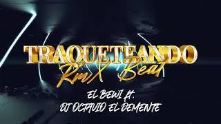 El Bewi  Traqueteando RmX Beat DJ Octavio Demente