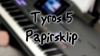 Tyros 5 - Papirsklip