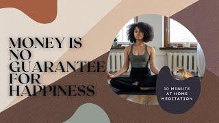 Guided Meditation: Money No Guarantee Happiness