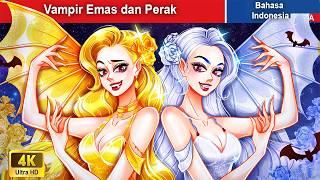 Vampir Emas dan Perak  Dongeng Bahasa Indonesia  WOA Indonesian Fairy Tales