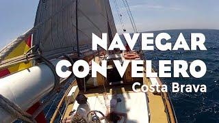 NAVEGAR EN VELERO POR LA COSTA BRAVA