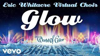 Eric Whitacre Virtual Choir - Glow (From "World of Color Winter Dreams"/Audio Only)