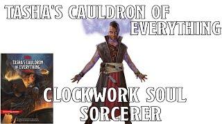 Clockwork Soul Sorcerer in Tasha's Cauldron of Everything | Nerd Immersion