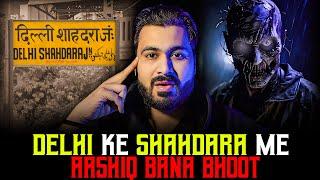 DELHI Ke SHAHDARA Me AASHIQ Bana BHOOT  | Subscriber Real Story | Real Horror Story