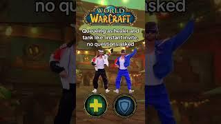 Queueing as healer and tank like: instant invite, no questions asked #worldofwarcraft #warcraft #mmo