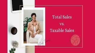 Texas Sales and Use Tax Return:  The Difference between Total Sales and Taxable Sales