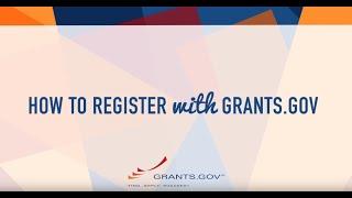 Intro to Grants.gov - How to Register with Grants.gov (Updated)