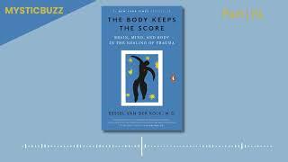 [Full Audiobook] The Body Keeps the Score: Brain, Mind, and Body in the Healing of Trauma | Part 1+2