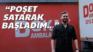 Poşet Satarak Başladı, Bugün 1500'e yakın ürünle hizmet veriyor! | Furkan Doğan - Doku Ambalaj