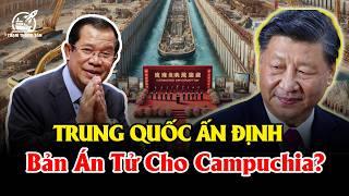 Trung Quốc "Gài" Campuchia vào CỬA TỬ | Kênh Đào Phù Nam là Biểu Tượng hay Thuộc Địa Kiểu Mới?