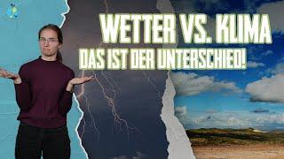 Der Unterschied zwischen Wetter und Klima [einfache Erklärung]