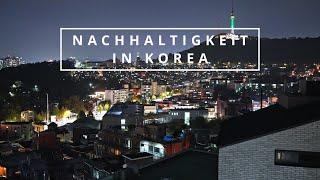 Nachhaltigkeit in Korea [Dokumentation 2024] - Eine Studienreise nach Korea