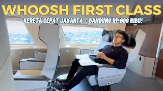 WHOOSH FIRST CLASS! KERETA CEPAT JAKARTA BANDUNG DI KELAS TERTINGG!